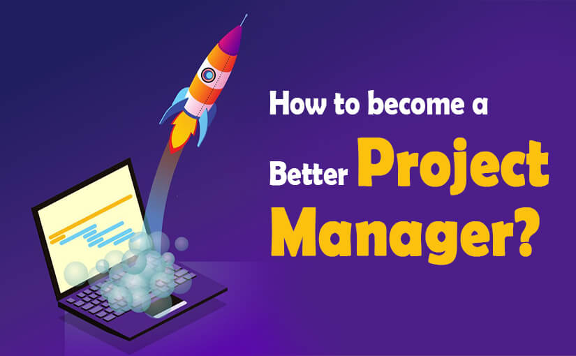 How to Become a Better Project Manager? Singapore