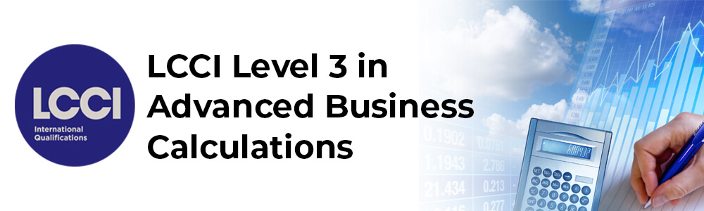 LCCI Level 3 in Advanced Business Calculations Course Singapore