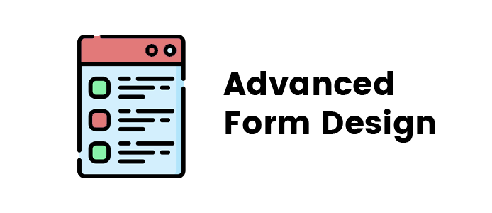 Advanced form design
