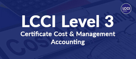 LEVEL 3 CERTIFICATE COST & MANAGEMENT ACCOUNTING