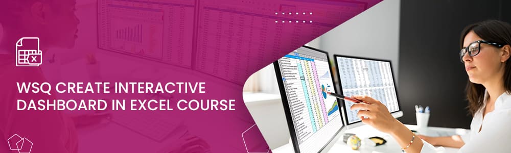 WSQ Create interactive Dashboard in Excel Course Singapore