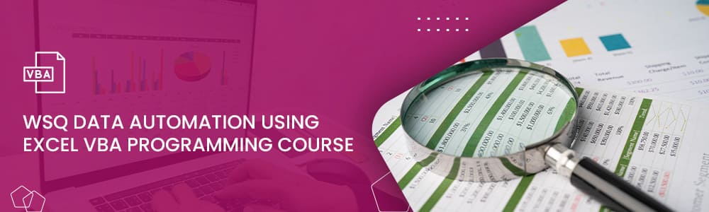 WSQ Data Automation Using Excel VBA Programming Course in Singapore