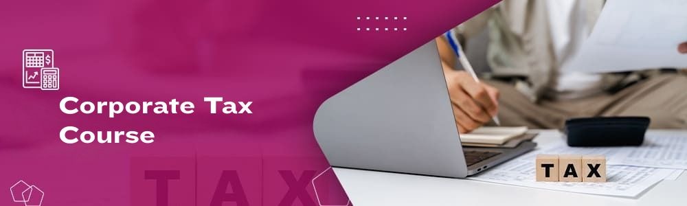 Learn WSQ Corporate Tax Course in Singapore