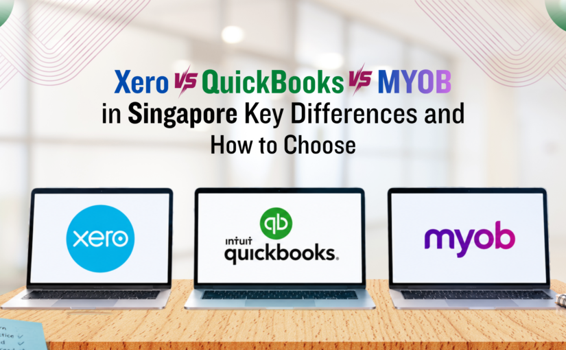 Xero vs QuickBooks vs MYOB in Singapore: Key Differences and How to Choose Singapore